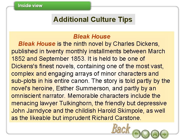 Additional Culture Tips Bleak House is the ninth novel by Charles Dickens, published in