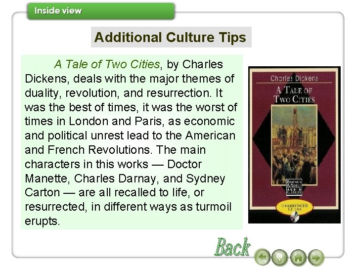 Additional Culture Tips A Tale of Two Cities, by Charles Dickens, deals with the