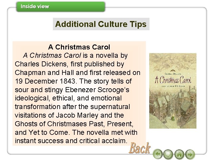 Additional Culture Tips A Christmas Carol is a novella by Charles Dickens, first published
