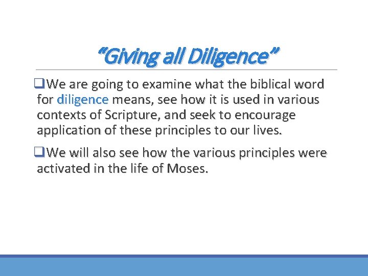 “Giving all Diligence” q. We are going to examine what the biblical word for