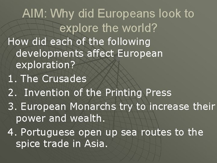 AIM: Why did Europeans look to explore the world? How did each of the