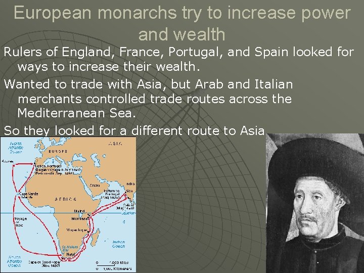 European monarchs try to increase power and wealth Rulers of England, France, Portugal, and