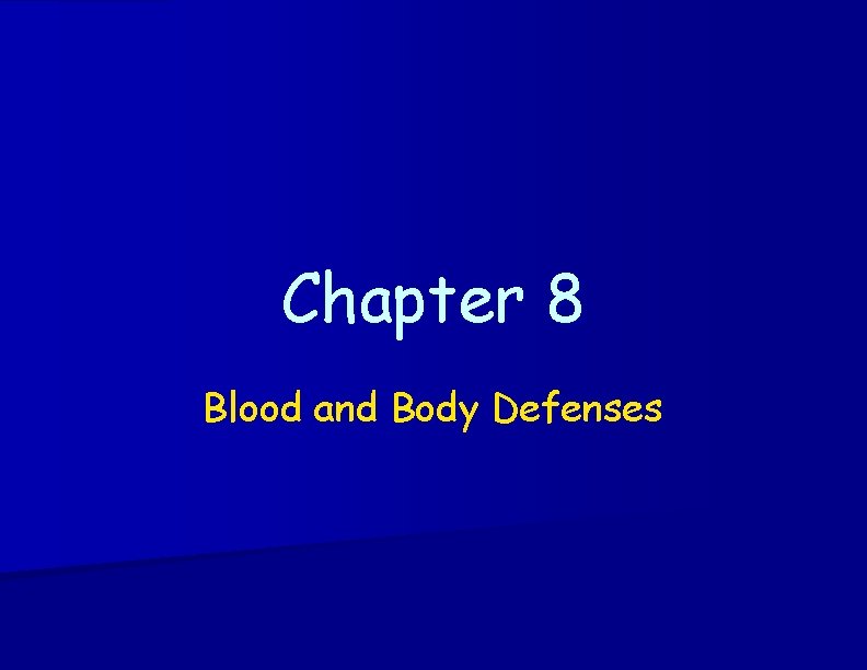 Chapter 8 Blood and Body Defenses 