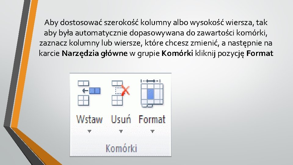 Aby dostosować szerokość kolumny albo wysokość wiersza, tak aby była automatycznie dopasowywana do zawartości