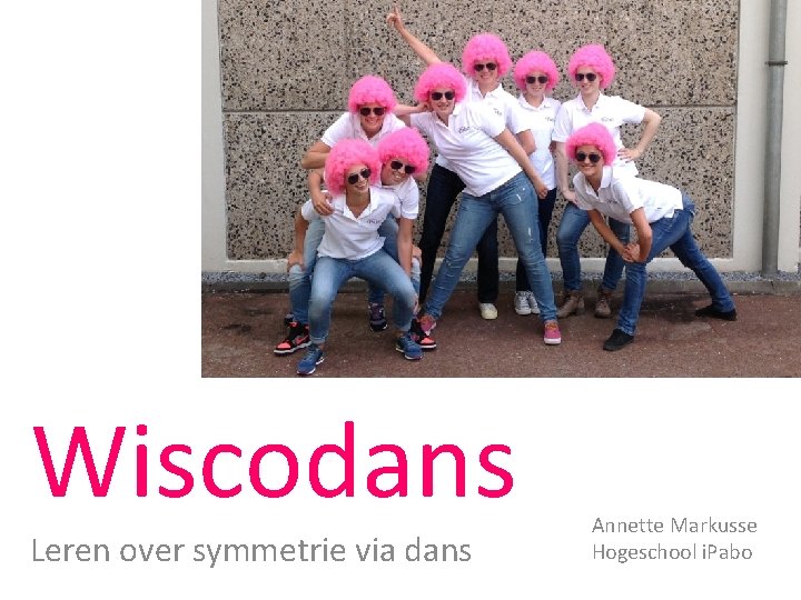 Wiscodans Leren over symmetrie via dans Annette Markusse Hogeschool i. Pabo 