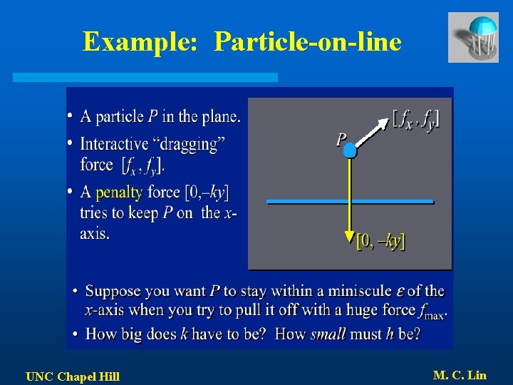 Example: Particle-on-line UNC Chapel Hill M. C. Lin 