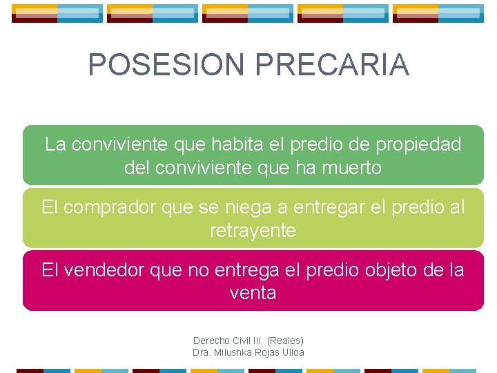 POSESION PRECARIA La conviviente que habita el predio de propiedad del conviviente que ha