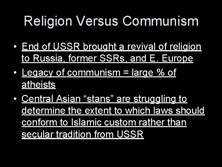 Religion Versus Communism • End of USSR brought a revival of religion to Russia,