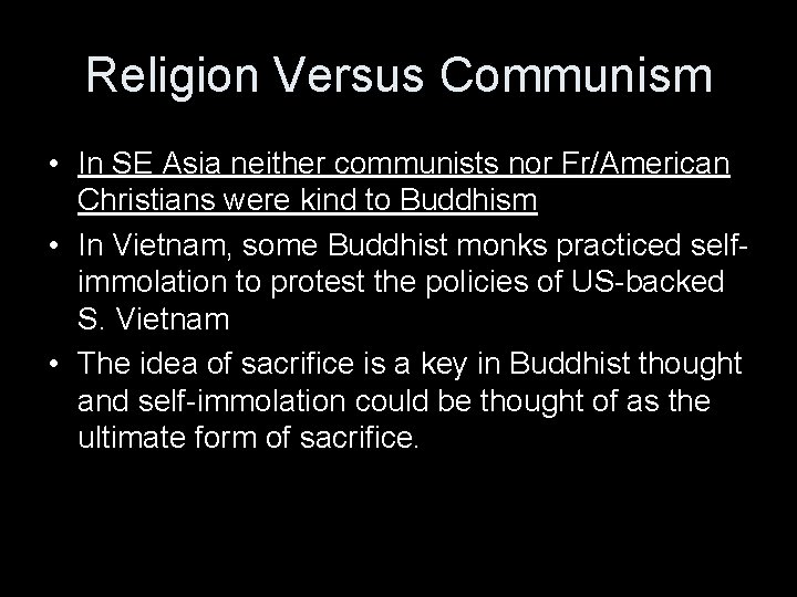 Religion Versus Communism • In SE Asia neither communists nor Fr/American Christians were kind