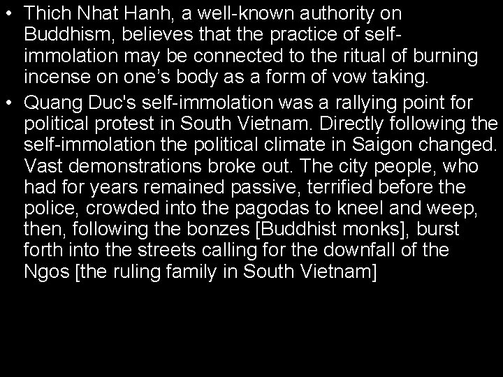  • Thich Nhat Hanh, a well-known authority on Buddhism, believes that the practice