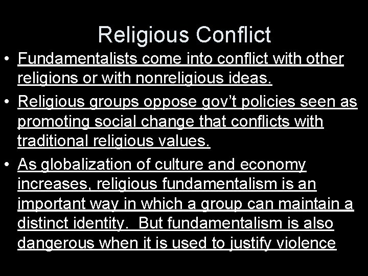 Religious Conflict • Fundamentalists come into conflict with other religions or with nonreligious ideas.
