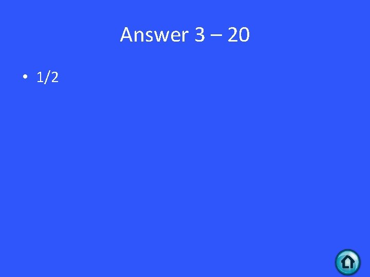 Answer 3 – 20 • 1/2 