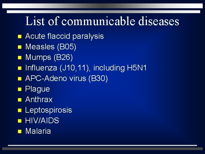 List of communicable diseases n n n n n Acute flaccid paralysis Measles (B