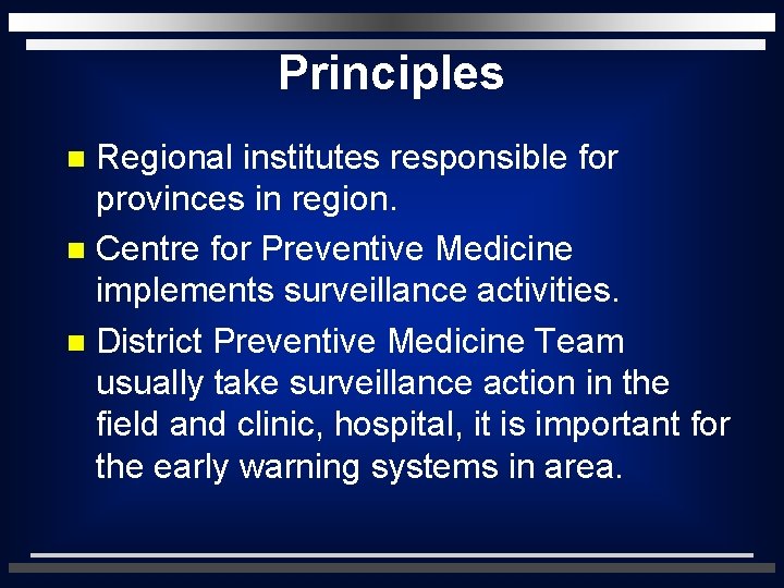Principles Regional institutes responsible for provinces in region. n Centre for Preventive Medicine implements