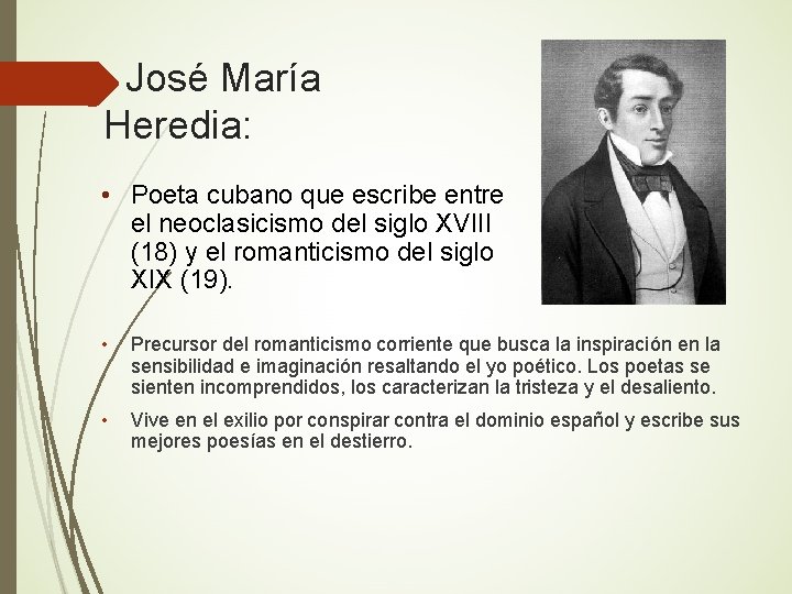 José María Heredia: • Poeta cubano que escribe entre el neoclasicismo del siglo XVIII