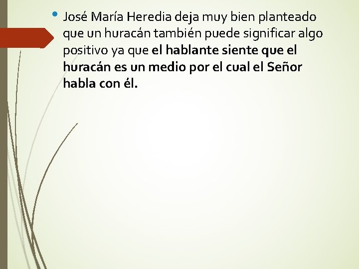  • José María Heredia deja muy bien planteado que un huracán también puede
