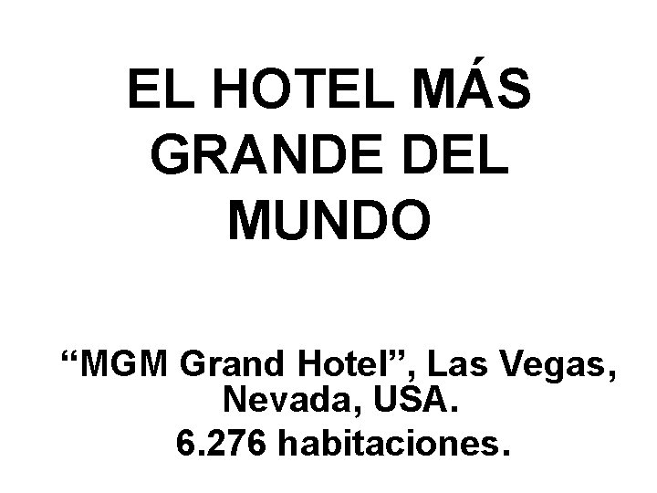 EL HOTEL MÁS GRANDE DEL MUNDO “MGM Grand Hotel”, Las Vegas, Nevada, USA. 6.