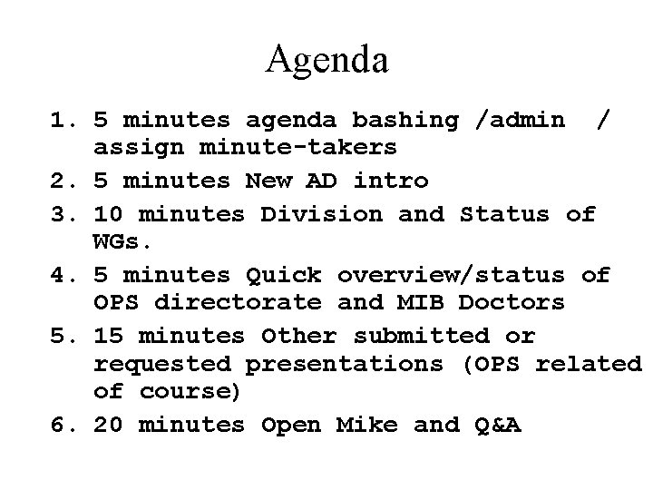 Agenda 1. 5 minutes agenda bashing /admin / assign minute-takers 2. 5 minutes New