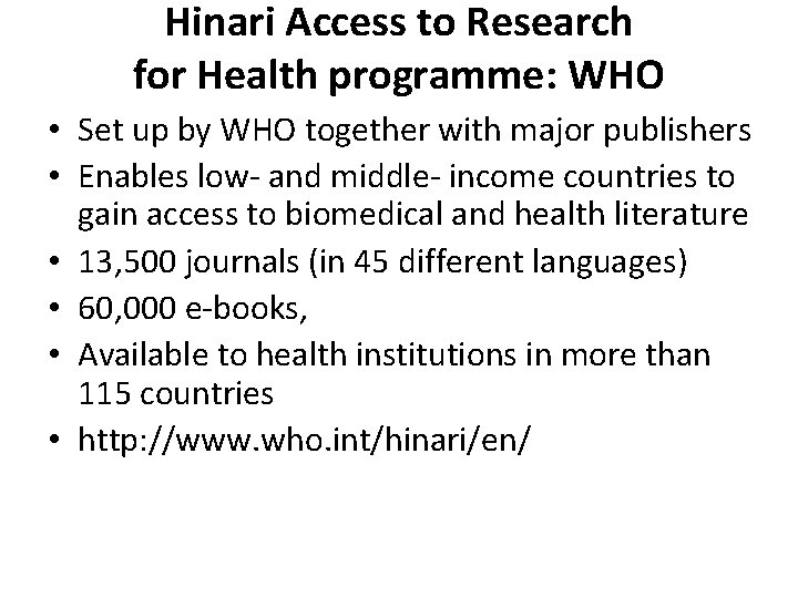 Hinari Access to Research for Health programme: WHO • Set up by WHO together