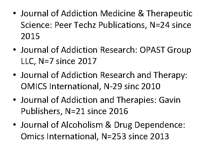  • Journal of Addiction Medicine & Therapeutic Science: Peer Techz Publications, N=24 since