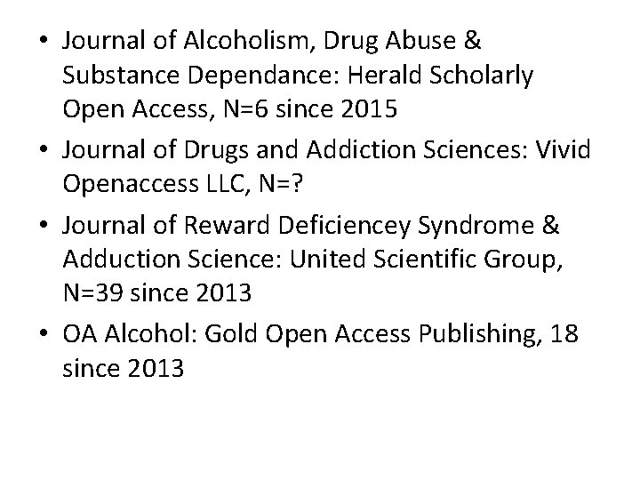  • Journal of Alcoholism, Drug Abuse & Substance Dependance: Herald Scholarly Open Access,