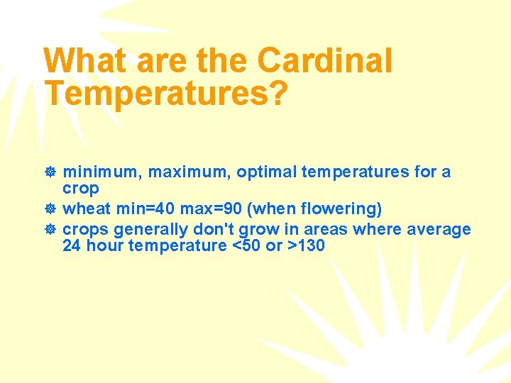 What are the Cardinal Temperatures? ] minimum, maximum, optimal temperatures for a crop ]