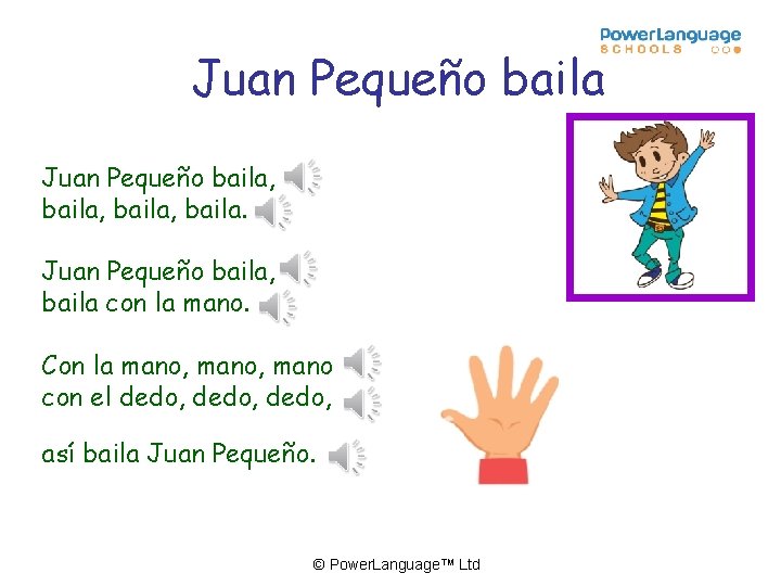 Juan Pequeño baila, baila, baila. Juan Pequeño baila, baila con la mano. Con la