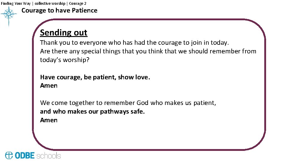 Finding Your Way | collective worship | Courage 2 Courage to have Patience Sending