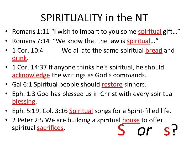 SPIRITUALITY in the NT • Romans 1: 11 “I wish to impart to you