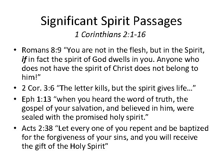 Significant Spirit Passages 1 Corinthians 2: 1 -16 • Romans 8: 9 “You are