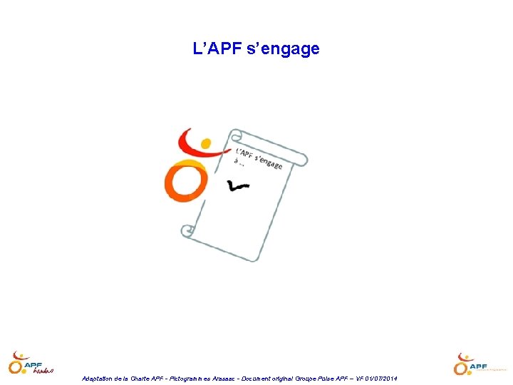L’APF s’engage Adaptation de la Charte APF - Pictogrammes Arasaac - Document original Groupe