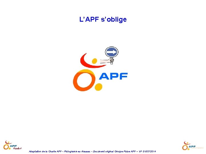 L’APF s’oblige Adaptation de la Charte APF - Pictogrammes Arasaac - Document original Groupe