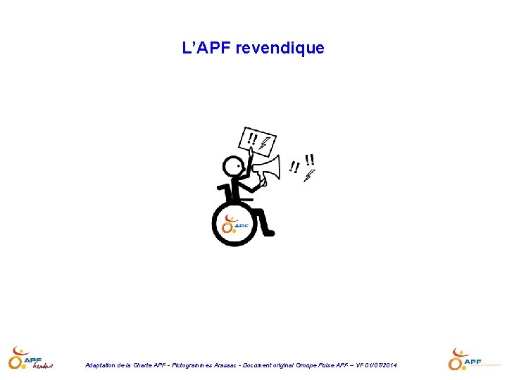 L’APF revendique Adaptation de la Charte APF - Pictogrammes Arasaac - Document original Groupe