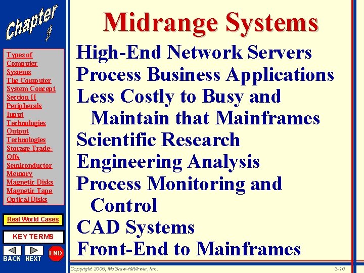 Midrange Systems Types of Computer Systems The Computer System Concept Section II Peripherals Input