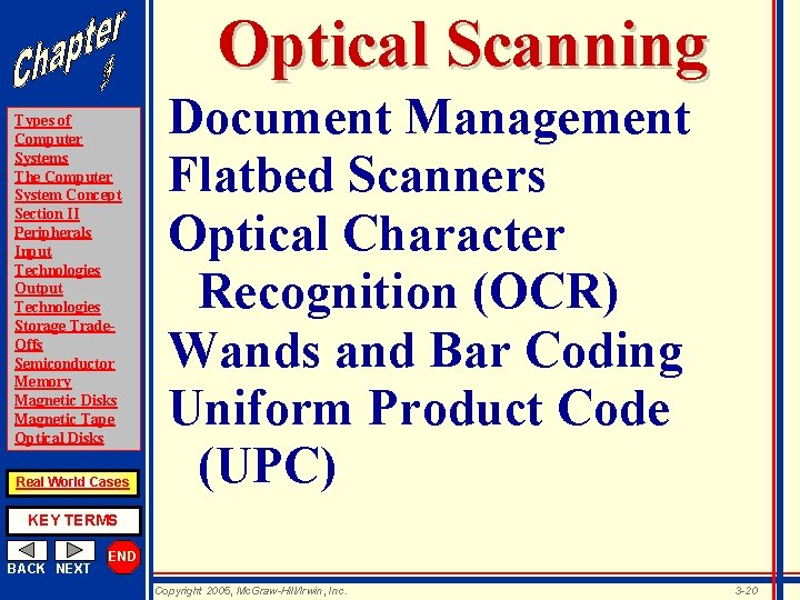 Optical Scanning Types of Computer Systems The Computer System Concept Section II Peripherals Input