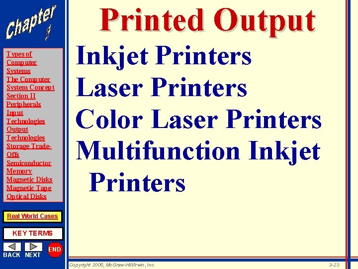 Printed Output Types of Computer Systems The Computer System Concept Section II Peripherals Input