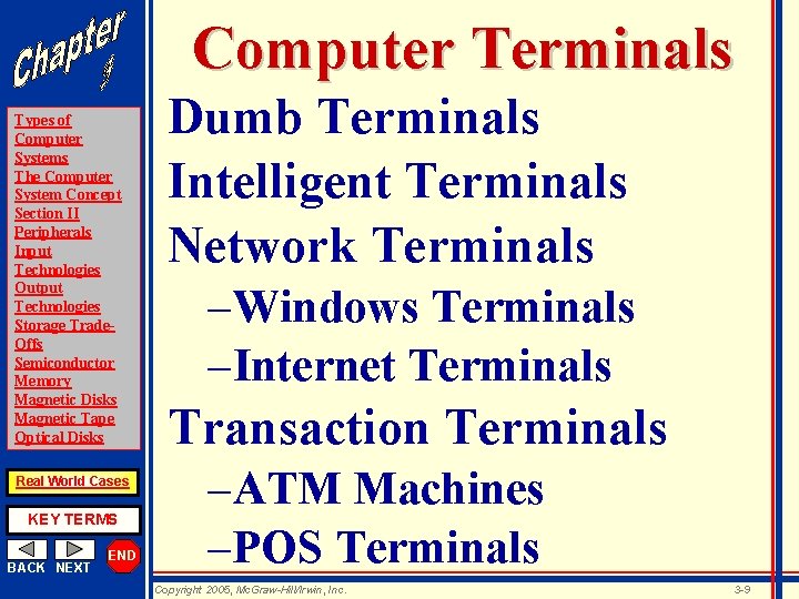 Computer Terminals Types of Computer Systems The Computer System Concept Section II Peripherals Input