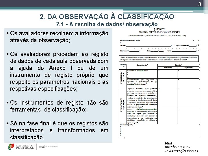 8 2. DA OBSERVAÇÃO À CLASSIFICAÇÃO 2. 1 - A recolha de dados/ observação