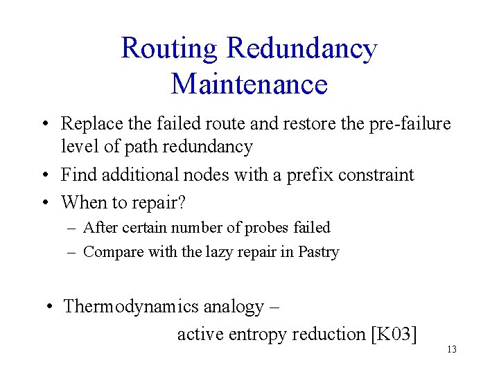 Routing Redundancy Maintenance • Replace the failed route and restore the pre-failure level of