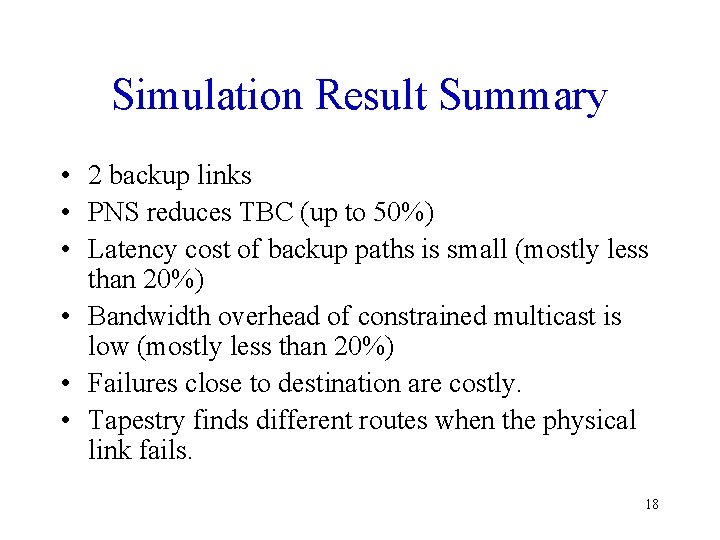Simulation Result Summary • 2 backup links • PNS reduces TBC (up to 50%)