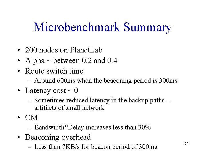 Microbenchmark Summary • 200 nodes on Planet. Lab • Alpha ~ between 0. 2