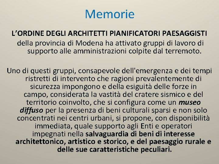 Memorie L’ORDINE DEGLI ARCHITETTI PIANIFICATORI PAESAGGISTI della provincia di Modena ha attivato gruppi di