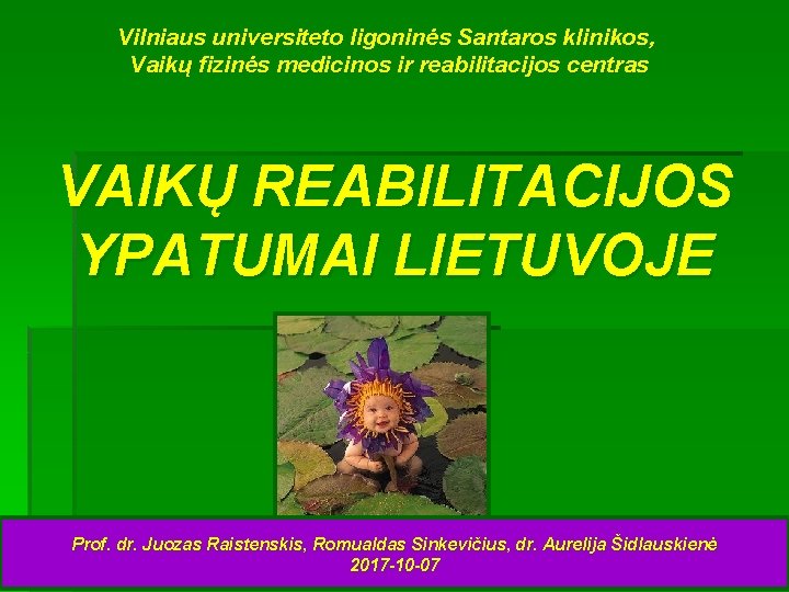 Vilniaus universiteto ligoninės Santaros klinikos, Vaikų fizinės medicinos ir reabilitacijos centras VAIKŲ REABILITACIJOS YPATUMAI