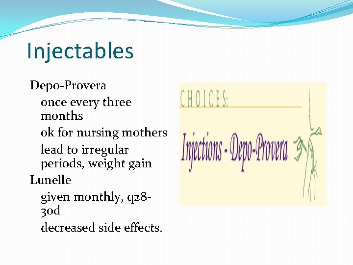 Injectables Depo-Provera once every three months ok for nursing mothers lead to irregular periods,