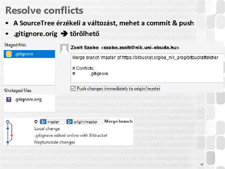 Resolve conflicts • A Source. Tree érzékeli a változást, mehet a commit & push