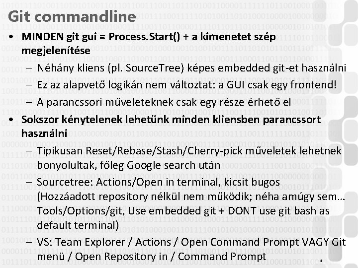 Git commandline • MINDEN git gui = Process. Start() + a kimenetet szép megjelenítése