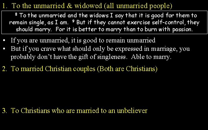 1. To the unmarried & widowed (all unmarried people) To the unmarried and the