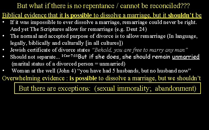 But what if there is no repentance / cannot be reconciled? ? ? Biblical