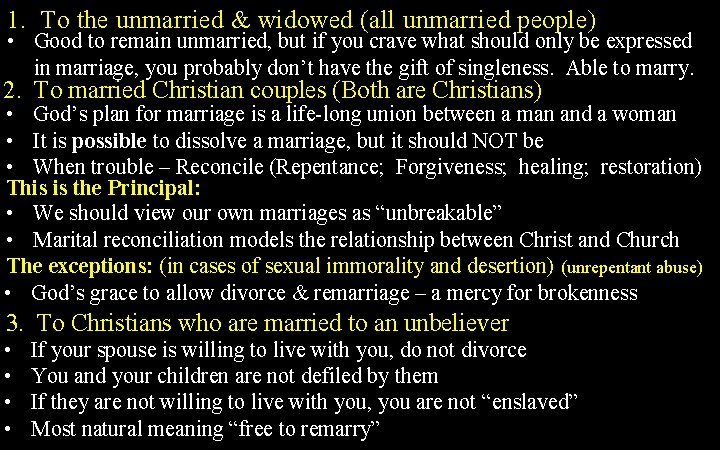 1. To the unmarried & widowed (all unmarried people) • Good to remain unmarried,