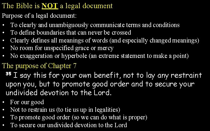 The Bible is NOT a legal document Purpose of a legal document: • To